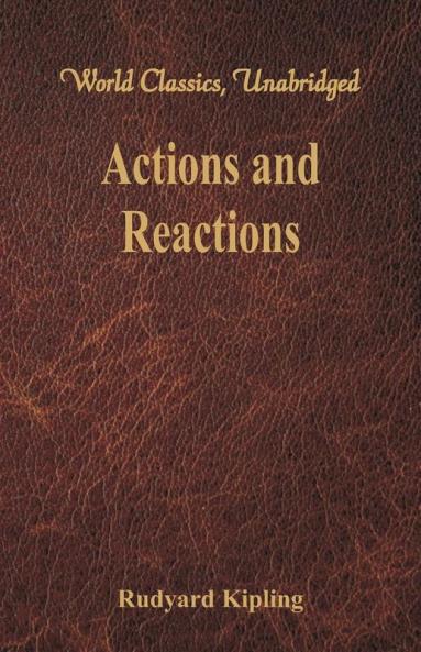 Actions and Reactions (World Classics Unabridged)
