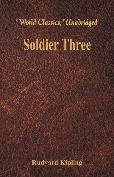 Soldier Three (World Classics Unabridged)