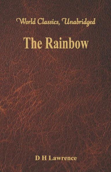 The Rainbow (World Classics Unabridged)