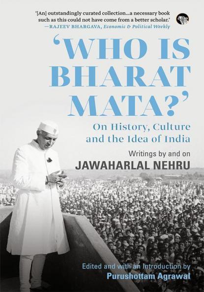 Who Is Bharat Mata? On HistoryCulture and the Idea of India
