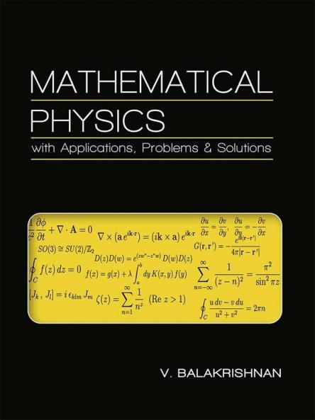 Mathematical Physics : with Applications Problems & Solutions