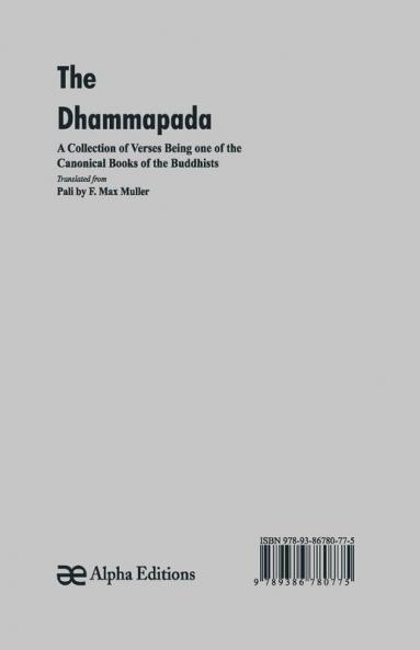 The Dhammapada : A Collection Of Verses Being One Of The Canonical Books Of The Buddhists
