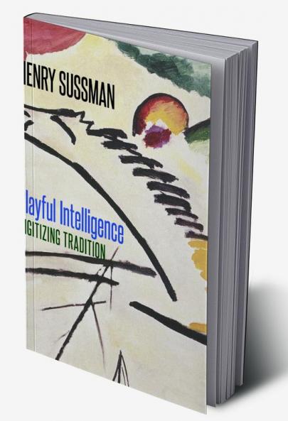 Playful Intelligence: Digitizing Tradition