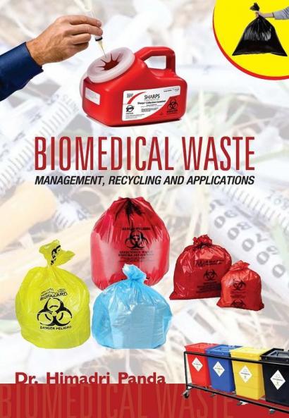 BIOMEDICAL WASTE: MANAGEMENT RECYCLING AND APPLICATIONS