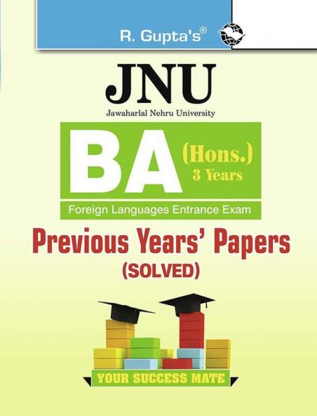JNU: BA (Hons.) Foreign Languages Entrance Examination (Cluster-1 2 & 3) Previous Years’ Papers (Solved)