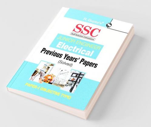 SSC: Electrical (Junior Engineer)—Previous Years Papers (Solved): PAPER-I (Objective Type)
