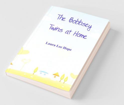 The Bobbsey Twins at Home
