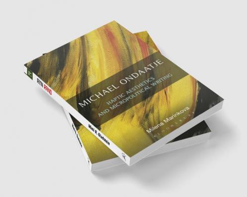 Michael Ondaatje: Haptic Aesthetics and Micropolitical Writing