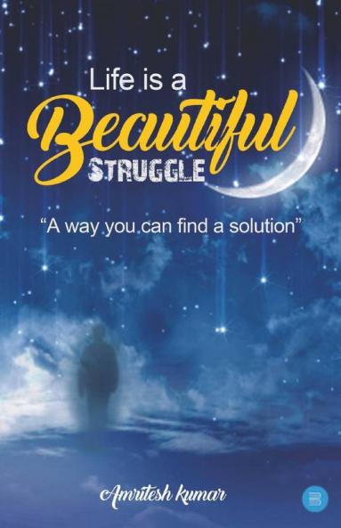 Life Is A Beautiful Struggle