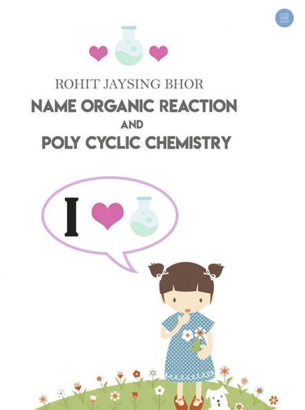 Organic reaction and Poly cyclic Chemistry