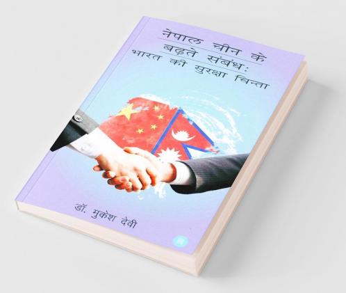 Nepal China Ke Badhte Sambandh: Bharat Ki Suraksha Chinta