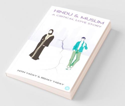 Hindu And Muslim: A Critical Love Story