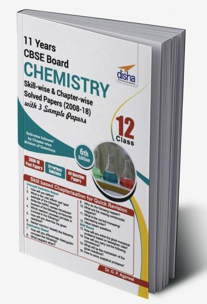 CBSE Board Class 12 Chemistry Solved Papers (2008 - 18) in Level of Difficulty Chapters with 3 Sample Papers 6th Edition