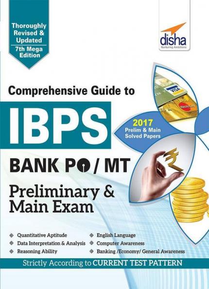 Comprehensive Guide to IBPS Bank PO/ MT Preliminary & Main Exam (7th Edition)