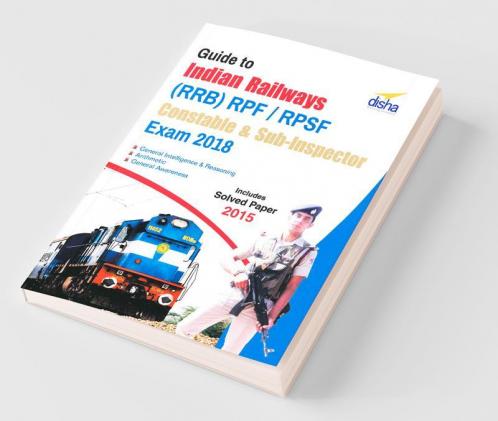 Guide to Indian Railways (RRB) RPF/ RPSF Constable & Sub-Inspector Exam 2018