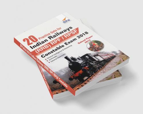 20 Practice Sets for Indian Railways (RRB) RPF/ RPSF Constable Exam 2018 Stage I