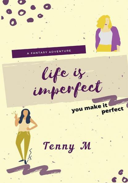 Life Is Imperfect