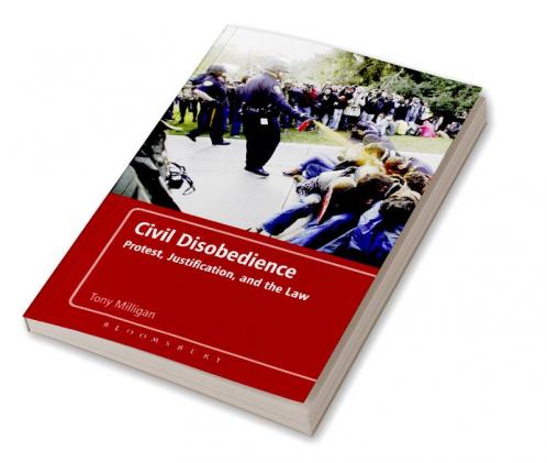 Civil Disobedience: Protest Justification and the Law