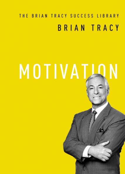 MOTIVATION: The Brian Tracy Success Library