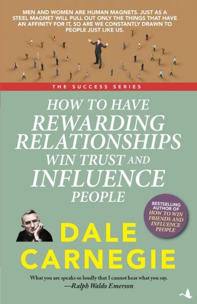 How to Have Rewarding Relationships Win Trust and Influence People (ENGLISH)