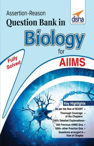 Assertion-Reason Question Bank in Biology for AIIMS