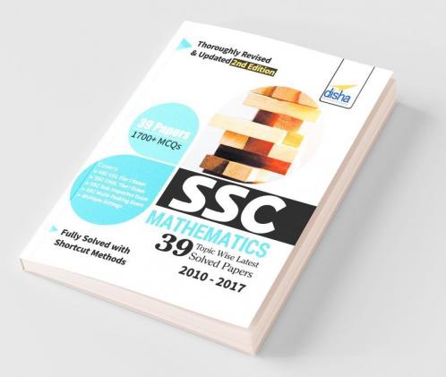 SSC Mathematics Topic-wise LATEST 39 Solved Papers (2010-2017) - 2nd Edition