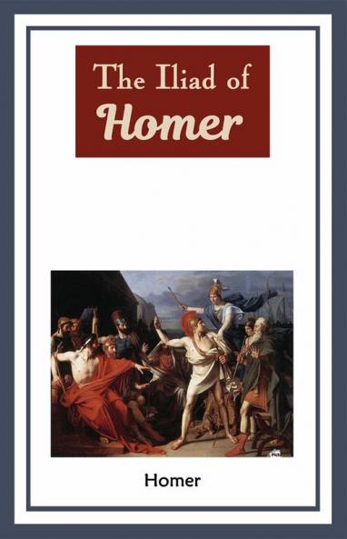 The Iliad of Homer