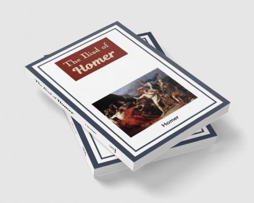 The Iliad of Homer