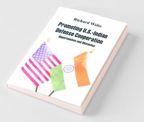 Promoting U.S.-Indian Defense Cooperation: Opportunities And Obstacles