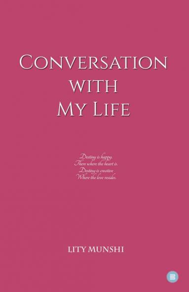 CONVERSATION WITH MY LIFE