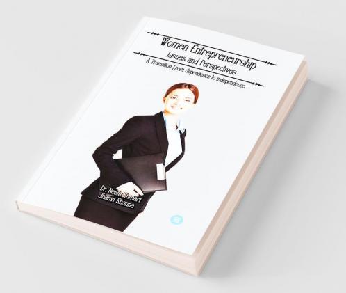 Women Entrepreneurship : Issues And Perspectives