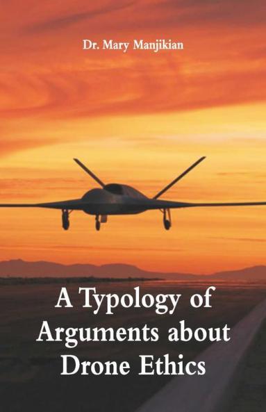 A Typology of Arguments about Drone Ethics