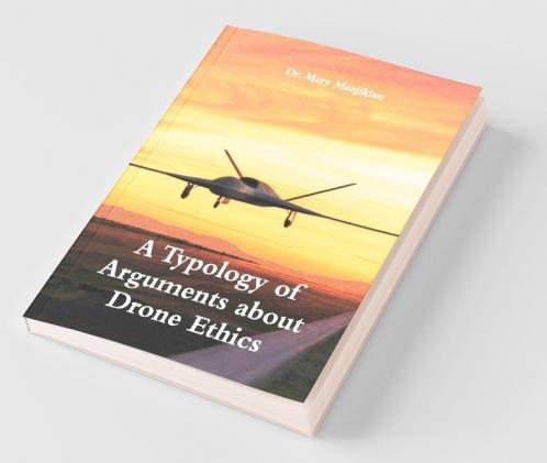 A Typology of Arguments about Drone Ethics