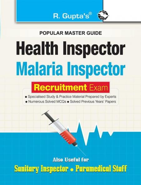 Health and Malaria Inspector Recruitment Exam Guide: also for Sanitary Inspector & Paramedical Staff