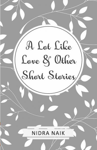 A Lot Like Love & Other Short Stories
