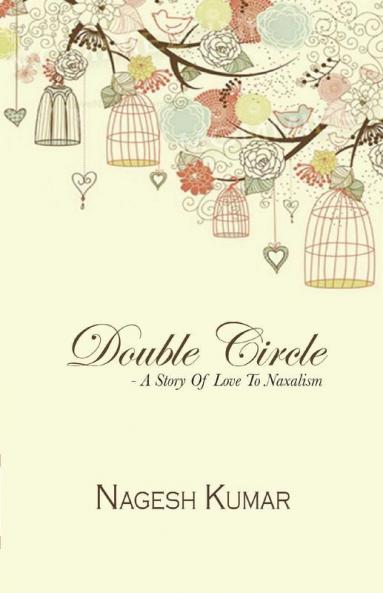 Double Circle - A Story of Love to Naxalism