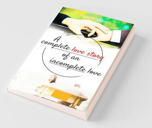 A Complete Love Story Of An Incomplete Love