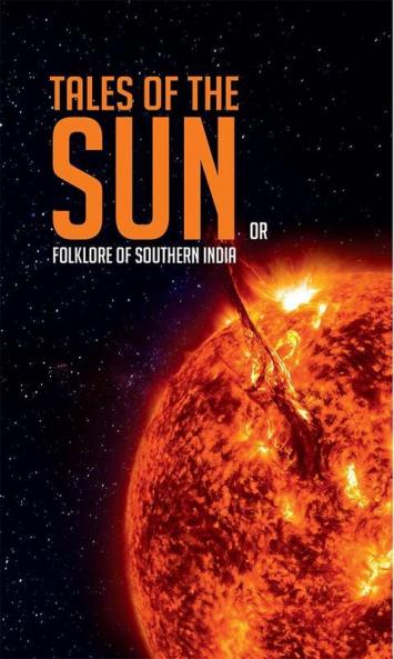 Tales of the Sun or Folklore of Southern India