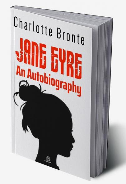 JANE EYRE AN AUTOBIOGRAPHY