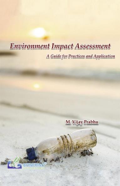 Environment Impact Assessment-A Guide for Practices and Application