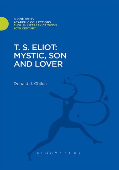 T. S. Eliot: Mystic Son and Lover