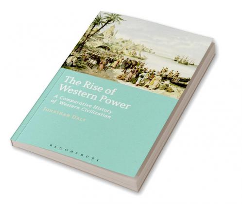 The Rise of Western Power: A Comparative History of Western Civilization