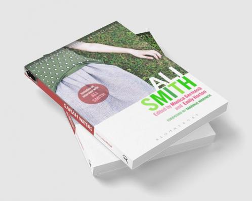 Ali Smith: Contemporary Critical Perspectives