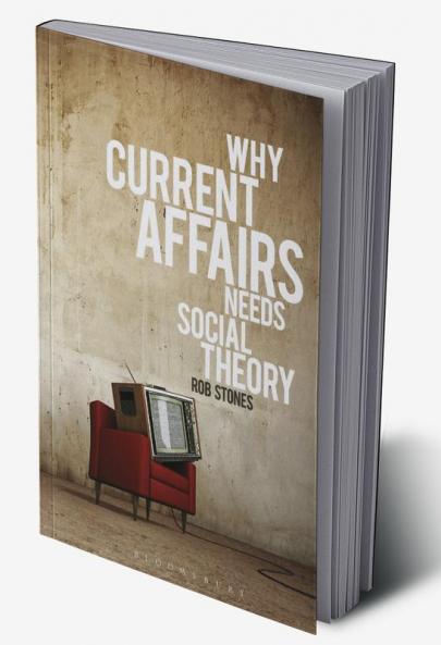 Why Current Affairs Needs Social Theory