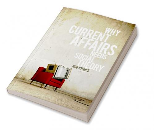Why Current Affairs Needs Social Theory