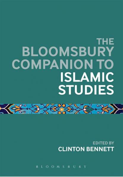 The Bloomsbury Companion to Islamic Studies