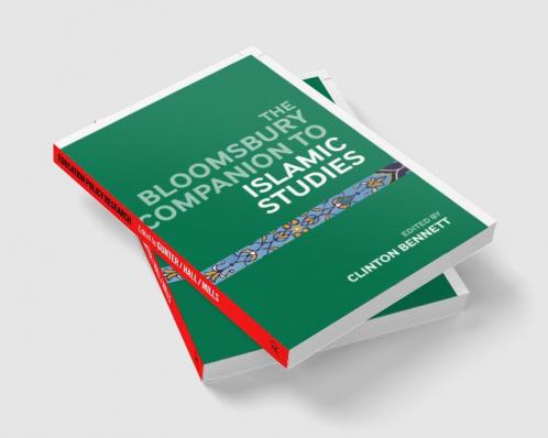 The Bloomsbury Companion to Islamic Studies