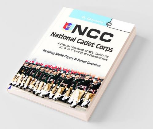 NCC: Handbook of NCC Cadets for 'A' 'B' and 'C' Certificate Examinations