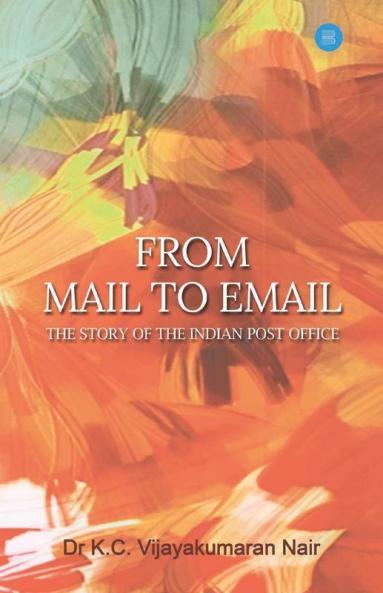 From Mail To Email : The Story Of The Indian Post Office