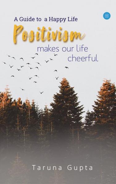 Positivism makes our life cheerful